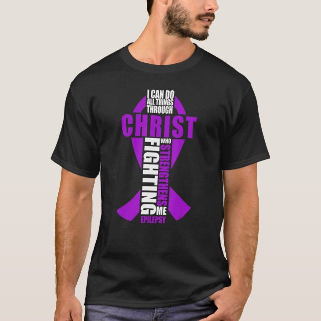 Camiseta Epilepsy Christian I Can Do All Things Through Chr (Anverso)