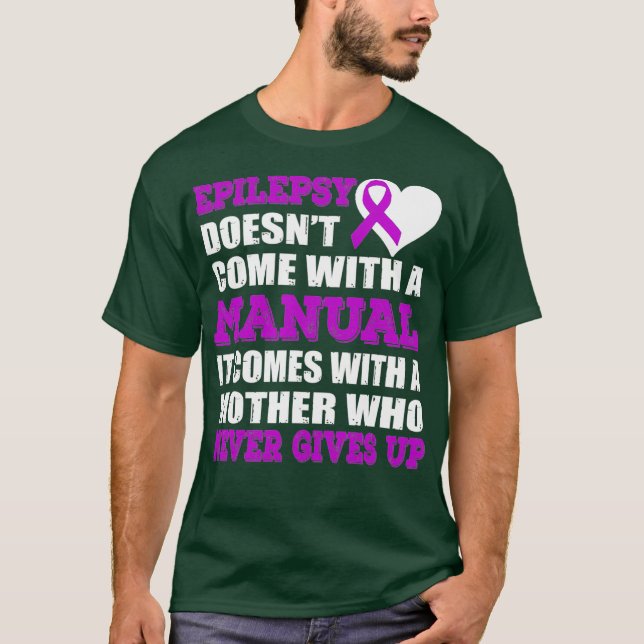 Camiseta Epilepsy Doesnt Come With A Manual Comes With A (Anverso)