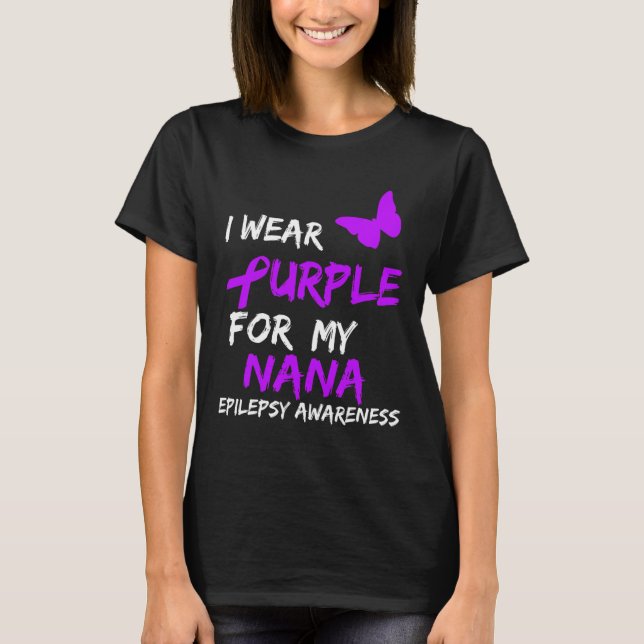Camiseta Epilepsy I Wear Purple For My Nana Ribbon  (Anverso)