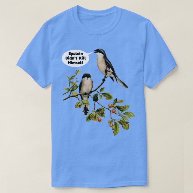 Camiseta Epstein no lo mató. Diseño de memes de aves de épo (Diseño del anverso)