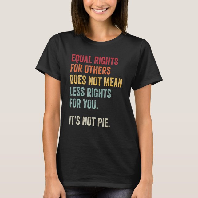 Camiseta Equal Rights For Others Doesnt Mean Less For You I (Anverso)