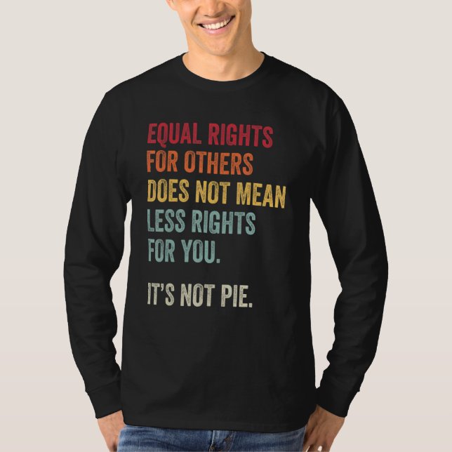 Camiseta Equal Rights For Others Doesnt Mean Less For You I (Anverso)