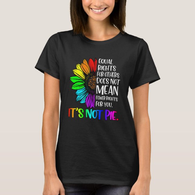 Camiseta Equal Rights For Others Its Not Pie LGBT Ally Prid (Anverso)