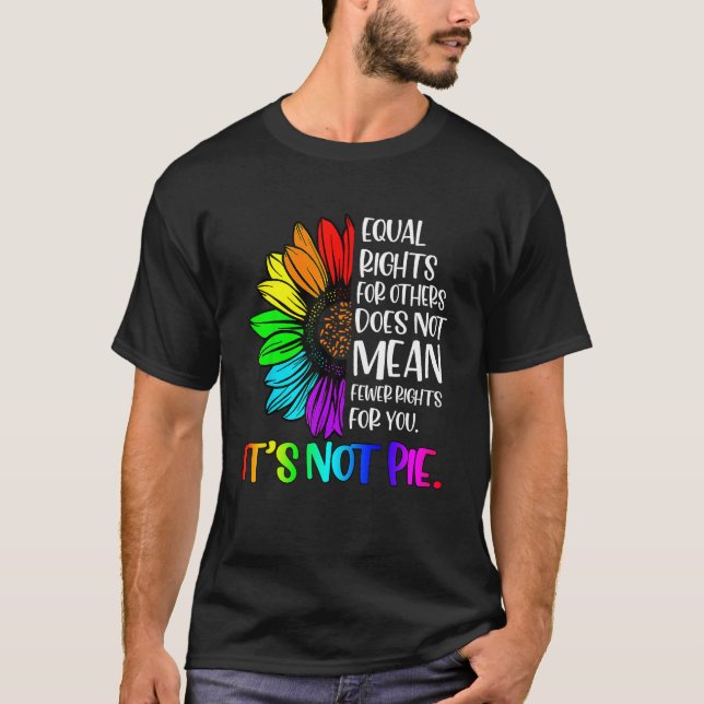 Camiseta Equal Rights For Others Its Not Pie LGBT Ally Prid (Anverso)