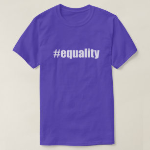 Camiseta #equality Hash Tag Equality Hashtag #Equal