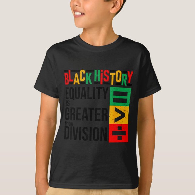 Camiseta Equality Is Greater Than Division Black History Me (Anverso)