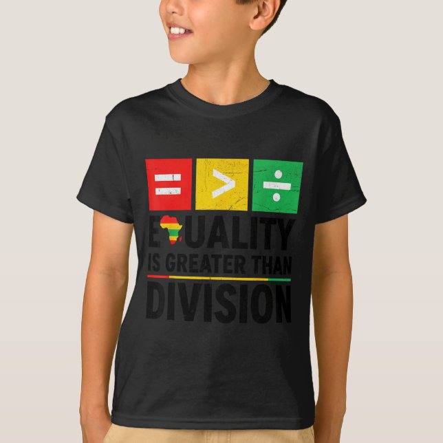 Camiseta Equality Is Greater Than Division Black History Me (Anverso)