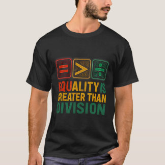 Camiseta Equality Is Greater Than Division Math Black Histo
