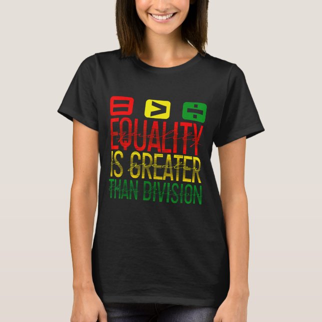 Camiseta Equality Is Greater Than Division Math Teacher Bla (Anverso)