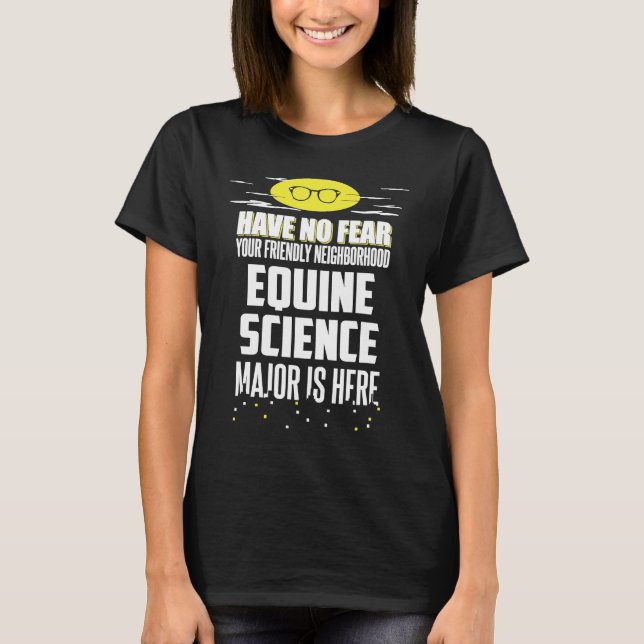 Camiseta Equine Science Major  Have No Fear (Anverso)
