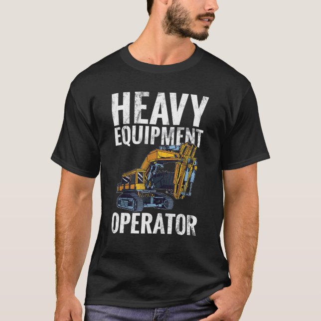 Camiseta Equipment Operator   Construction Worker & Constru (Anverso)