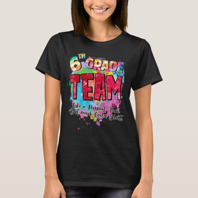 Camiseta Equipo de 6º Grado Como Un Equipo Normal Pero Much (Anverso)