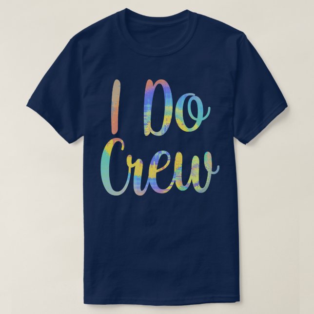 Camiseta Equipo de boda 'I Do Crew' Novia Despedida de solt (Diseño del anverso)
