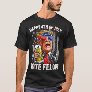 Camiseta Equipo De Cerveza Feliz 4 De Julio Vote Felon Trum