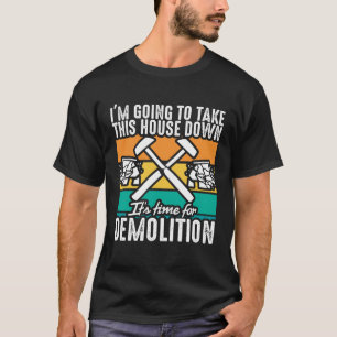 Camiseta Equipo de demolición Home Wrecker y demolición de 