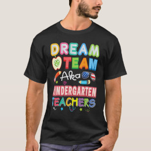 Camiseta Equipo de ensueño Aka Maestros de jardín de infant