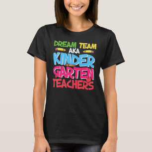 Camiseta Equipo de ensueño Aka maestros de jardín de infant