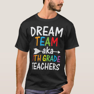 Camiseta Equipo de ensueño Aka Profesor de séptimo grado Ca