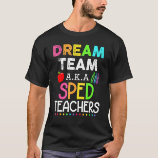 Camiseta Equipo de ensueño de maestros de educación especia