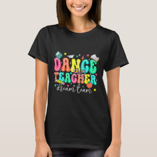 Camiseta Equipo de ensueño de profesor de baile primer día