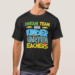 Camiseta Equipo de ensueño Maestros de jardín de infancia D