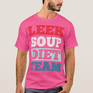 Camiseta Equipo de la dieta de sopa de puerro