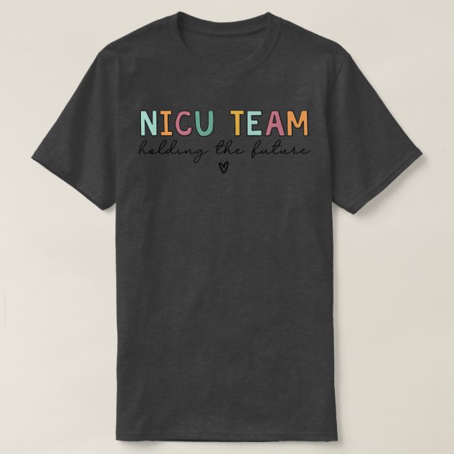 Camiseta Equipo de la NICU que sostiene el futuro (Diseño del anverso)