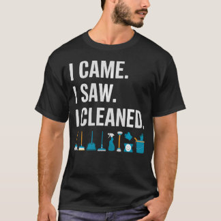 Camiseta Equipo de Limpieza Divertido Yo Vine Vi Limpié Des