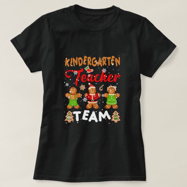 Camiseta Equipo de profesores de KIndergarten Xmas Gingerbr (Diseño del anverso)
