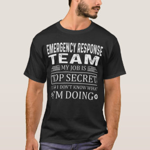 Camiseta Equipo de respuesta de emergencia Mi trabajo es el