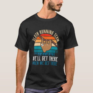 Camiseta Equipo de Sloth Running Llegaremos allí cuando ten