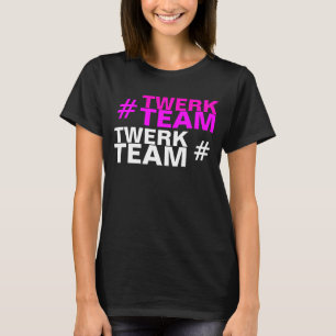 CAMISETA # EQUIPO DE TWERK