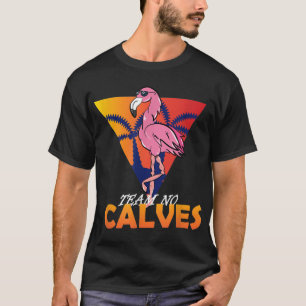 Camiseta Equipo No Calves Flamingo Bodybuilding Gym Fitness