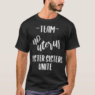 Camiseta Equipo No Uterus Gracioso Hacerlo Bien