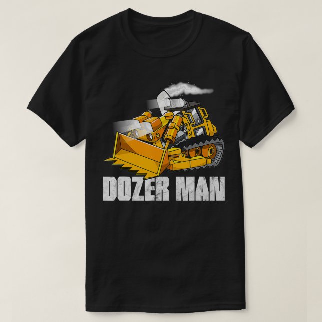 Camiseta Equipo pesado del operador del bulldozer Man Dozer (Diseño del anverso)