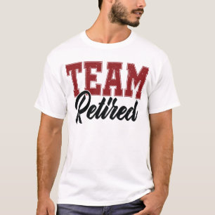 Camiseta Equipo Retirado Para Hombres Divertido Jubilación