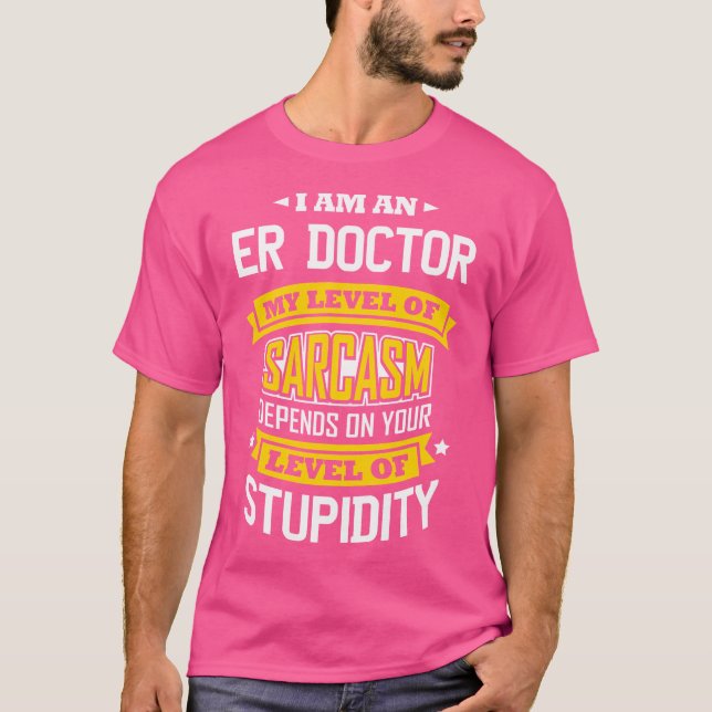 Camiseta Er Médico Idea Graciosa Chiste Sarcasm Médico Er D (Anverso)