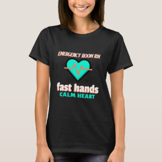 Camiseta ER Nurse T-Shirt – Fast Hands, Calm Heart – RN Gif
