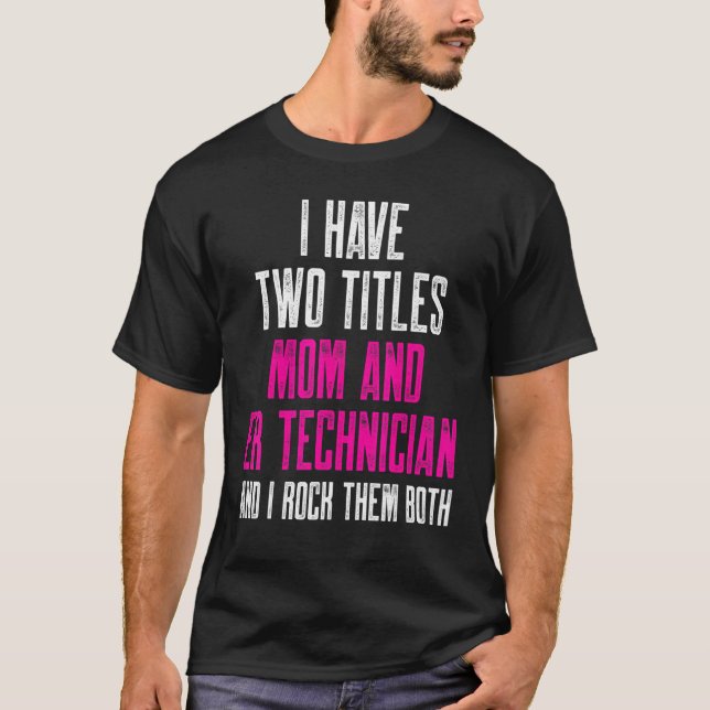Camiseta Er Technician Emergency Room Tech 25 (Anverso)