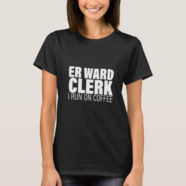 Camiseta Er Ward Clerk Me Corro En Café (Anverso)