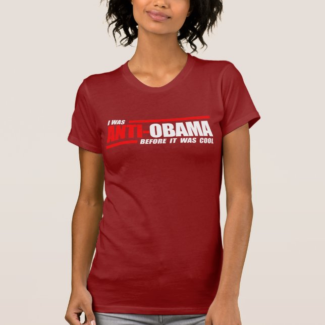 Camiseta Era Anti-Obama antes de que fuera blanco fresco (Anverso)