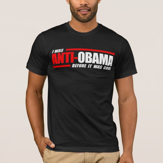 Camiseta Era Anti-Obama antes de que fuera blanco fresco (Anverso)