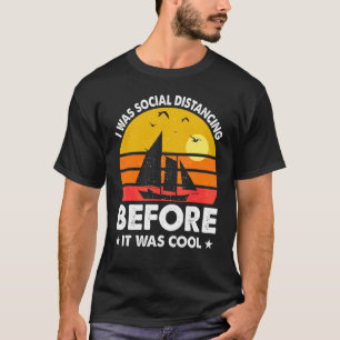 Camiseta Era Distancia Social Antes De Que Fuera Guay Sunse