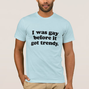 Camiseta Era gay antes de que se pusiera de moda