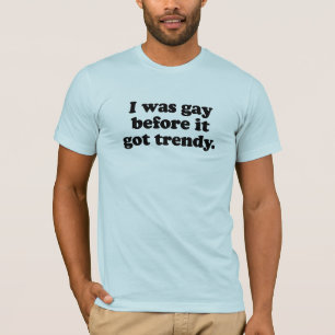 Camiseta Era gay antes de que se pusiera de moda