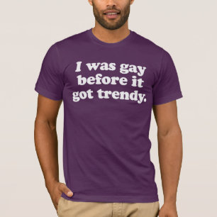 Camiseta Era gay antes de que se pusiera de moda