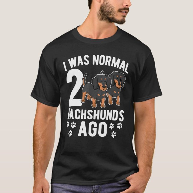 Camiseta Era Normal 2 Dachshunds Ago Dachshund Perros 3 (Anverso)