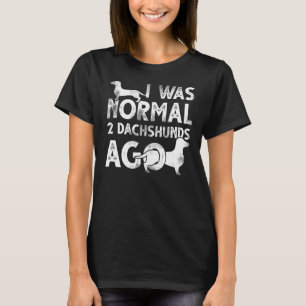 Camiseta Era Normal 2 Dachshunds Hace Doxie Wiener Dog