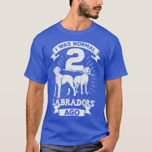 Camiseta Era Normal 2 Labradors Hace Regalo De Perro Lover
