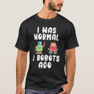 Camiseta Era normal 2 robots hace robótica